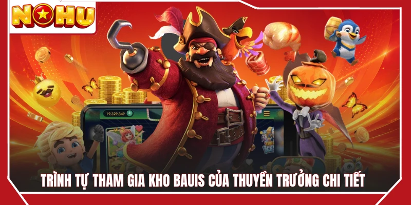 Trình tự tham gia kho bauis của thuyền trưởng chi tiết